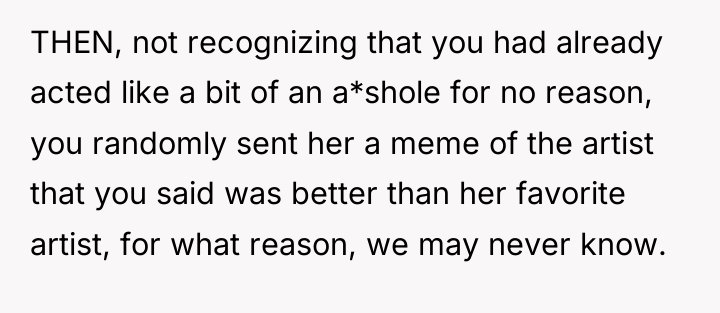 THEN, not recognizing that you had already acted like a...