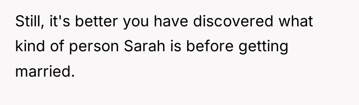 Still, it's better you have discovered what kind of person...
