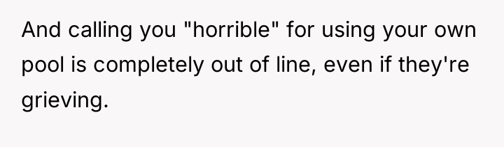 And calling you "horrible" for using your own pool is...
