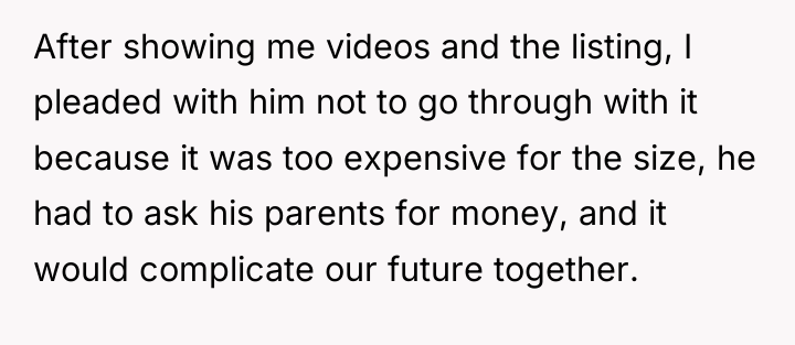 After showing me videos and the listing, I pleaded with...