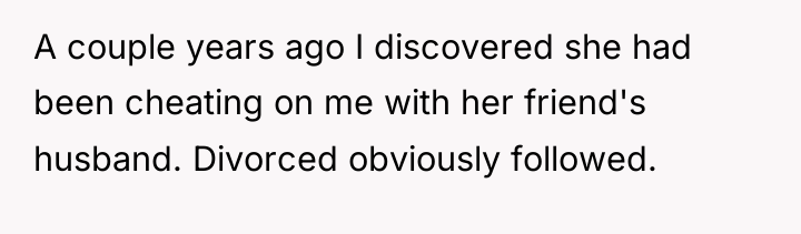 A couple years ago I discovered she had been cheating...