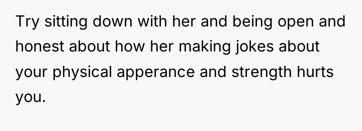 Try sitting down with her and being open and honest...
