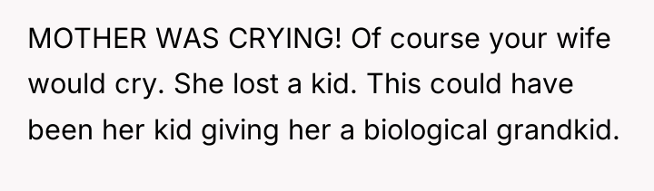 MOTHER WAS CRYING! Of course your wife would cry. She...