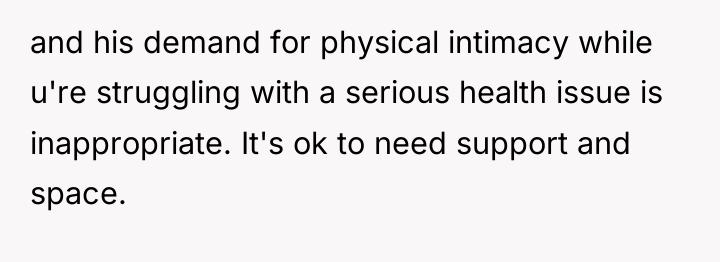 and his demand for physical intimacy while u're struggling with...