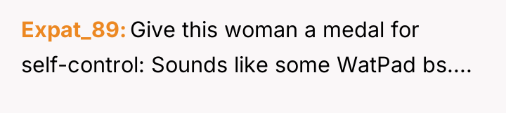 Expat_89 Give this woman a medal for self-control: Sounds like...