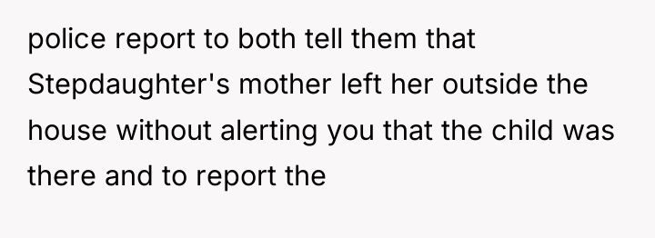 police report to both tell them that Stepdaughter's mother left...