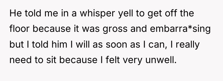 He told me in a whisper yell to get off...