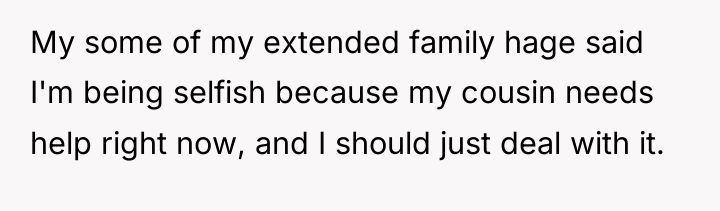 My some of my extended family hage said I'm being...