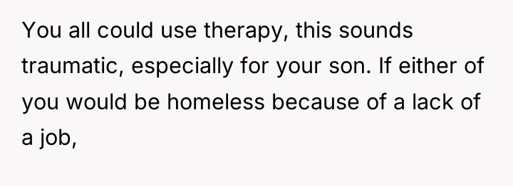 You all could use therapy, this sounds traumatic, especially for...