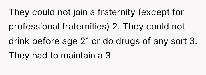 They could not join a fraternity (except for professional fraternities)...