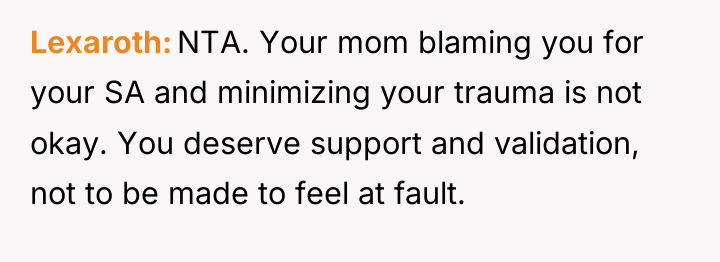 Lexaroth NTA. Your mom blaming you for your SA and...