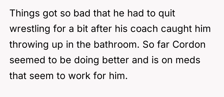 Things got so bad that he had to quit wrestling...