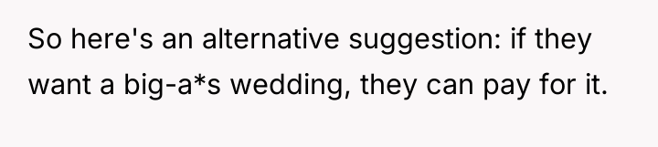 So here's an alternative suggestion: if they want a big-a*s...