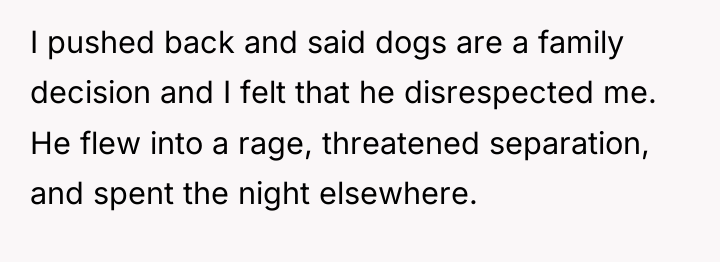 I pushed back and said dogs are a family decision...