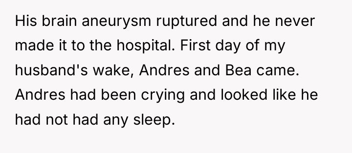 His brain aneurysm ruptured and he never made it to...