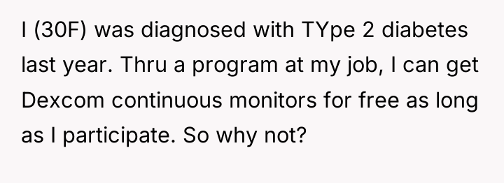 I (30F) was diagnosed with TYpe 2 diabetes last year....