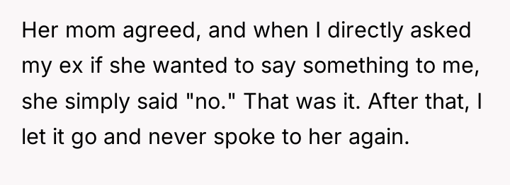 Her mom agreed, and when I directly asked my ex...