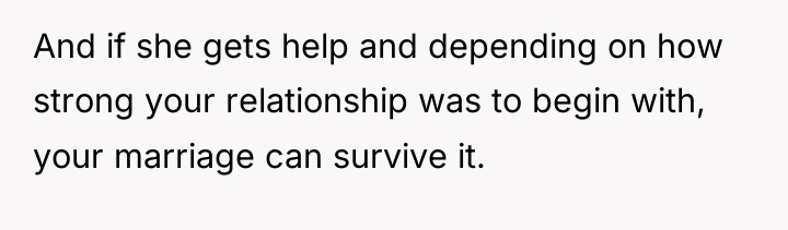 And if she gets help and depending on how strong...