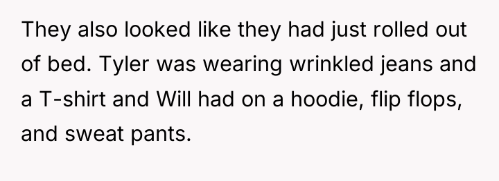 They also looked like they had just rolled out of...