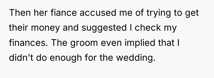 Then her fiance accused me of trying to get their...