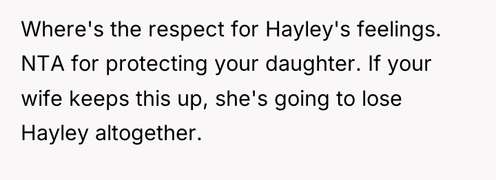 Where's the respect for Hayley's feelings. NTA for protecting your...