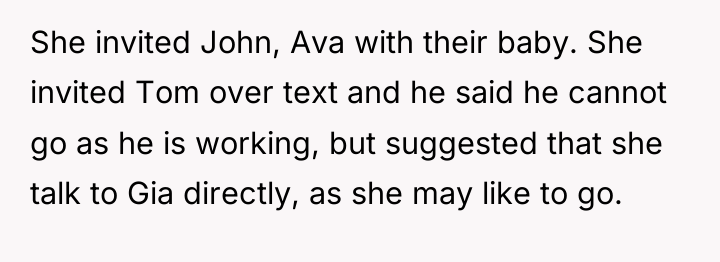 She invited John, Ava with their baby. She invited Tom...