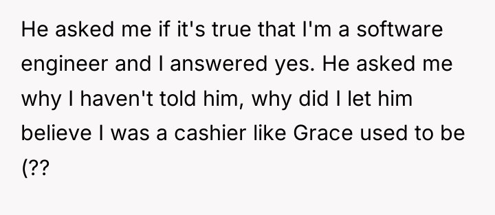He asked me if it's true that I'm a software...
