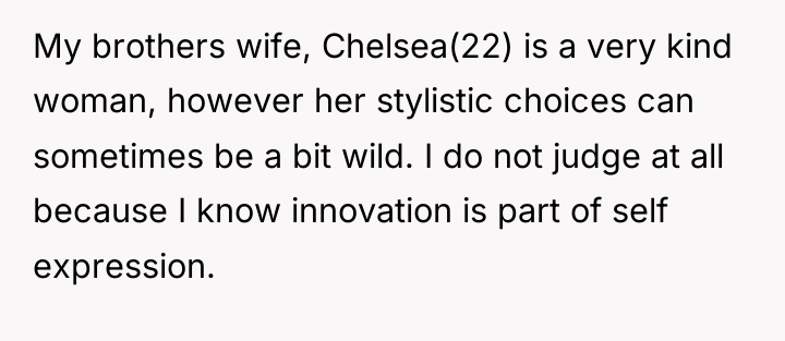 My brothers wife, Chelsea(22) is a very kind woman, however...