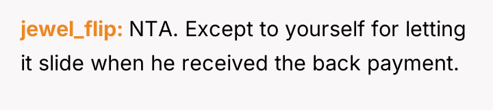 jewel_flip NTA. Except to yourself for letting it slide when...