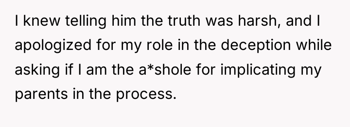 I knew telling him the truth was harsh, and I...