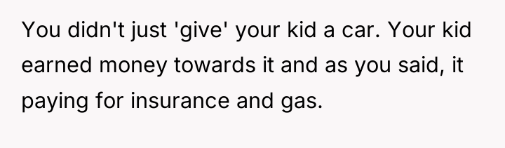 You didn't just 'give' your kid a car. Your kid...