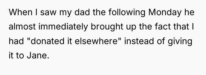 When I saw my dad the following Monday he almost...