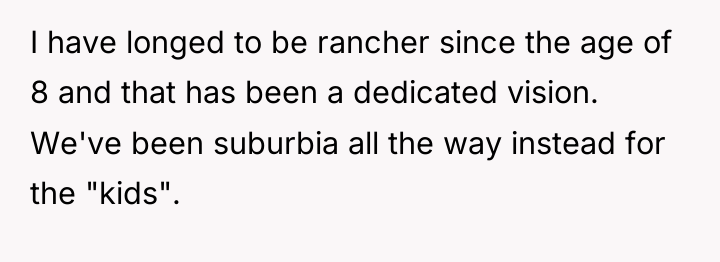 I have longed to be rancher since the age of...