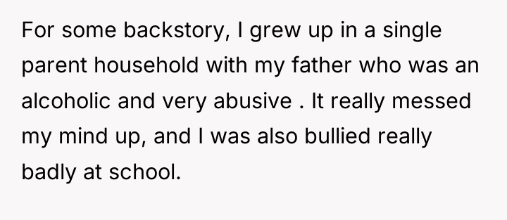 For some backstory, I grew up in a single parent...