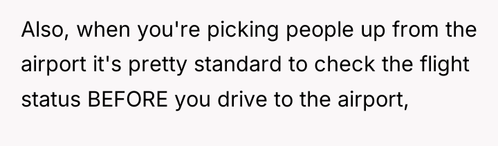 Also, when you're picking people up from the airport it's...