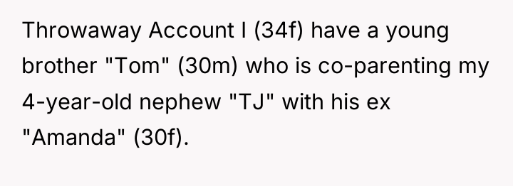 Throwaway Account I (34f) have a young brother "Tom" (30m)...