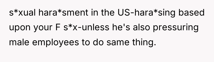s*xual hara*sment in the US-hara*sing based upon your F s*x-unless...