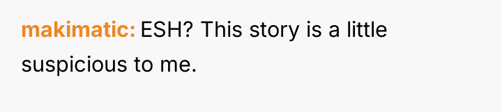 makimatic ESH? This story is a little suspicious to me.