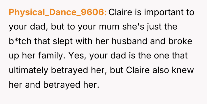 Physical_Dance_9606 Claire is important to your dad, but to your...