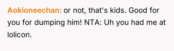 Aokioneechan or not, that's kids. Good for you for dumping...