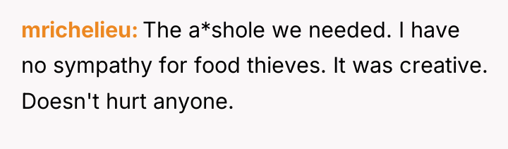 mrichelieu The a*shole we needed. I have no sympathy for...