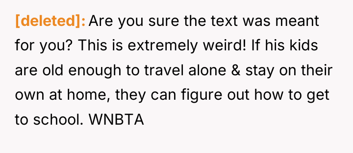 [deleted] Are you sure the text was meant for you?...