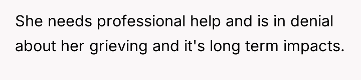 She needs professional help and is in denial about her...