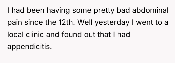 I had been having some pretty bad abdominal pain since...