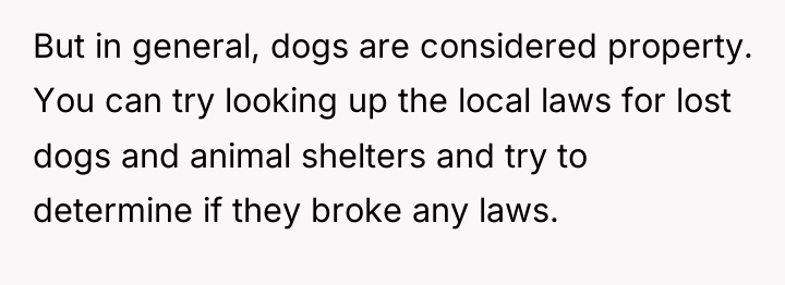But in general, dogs are considered property. You can try...