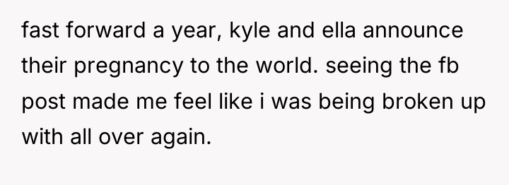fast forward a year, kyle and ella announce their pregnancy...