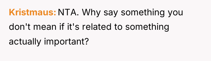 Kristmaus NTA. Why say something you don't mean if it's...