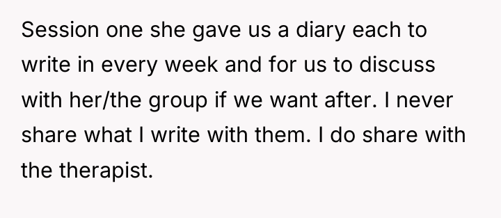 Session one she gave us a diary each to write...