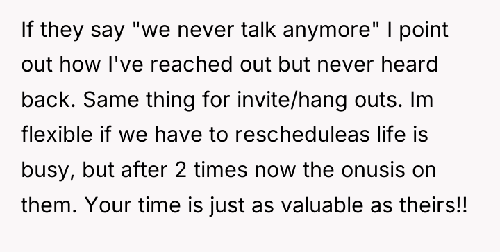 If they say "we never talk anymore" I point out...