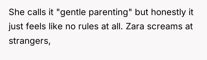 She calls it "gentle parenting" but honestly it just feels...